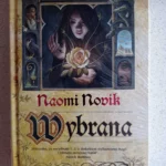 Naomi Novik – “Wybrana”