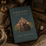 Między ambicją a niedosytem. Krytyczne spojrzenie na „Ziemianki” Marty Strzeleckiej